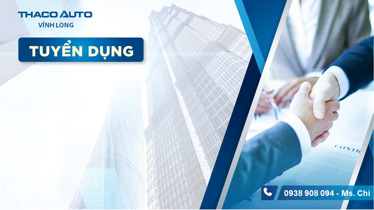 THACO AUTO VĨNH LONG TUYỂN DỤNG